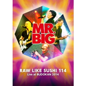 MR. BIG / ミスター・ビッグ / RAW LIKE SUSHI 114(2DVD+2CD)  / ロウ・ライク・スシ114+112~ライヴ・アット・武道館2014<2DVD+2CD>