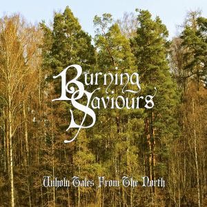 BURNING SAVIOURS / UNHOLY TALES FROM THE NORTH 