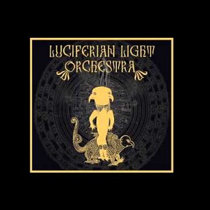 LUCIFERIAN LIGHT ORCHESTRA / ルシフェリアン・ライト・オーケストラ / LUCIFERIAN LIGHT ORCHESTRA  / ルシフェリアン・ライト・オーケストラ