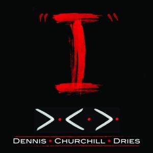 DENNIS CHURCHILL DRIES / I