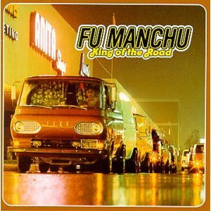FU MANCHU / フー・マンチュー / KING OF THE ROAD