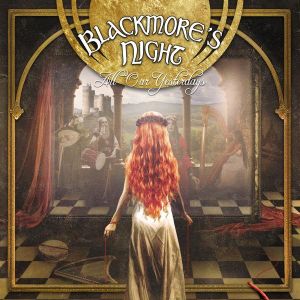 BLACKMORE'S NIGHT / ブラックモアズ・ナイト / ALL OUR YESTERDAYS(LIMITED)  / オール・アワ・イエスタデイズ<初回限定盤 / SHM-CD+DVD>