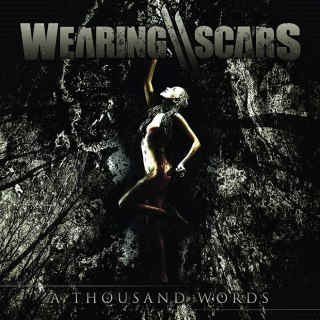 WEARING SCARS / A THOUSAND WORDS