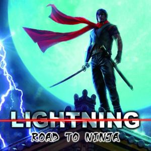 LIGHTNING / ライトニング / ROAD TO NINJA