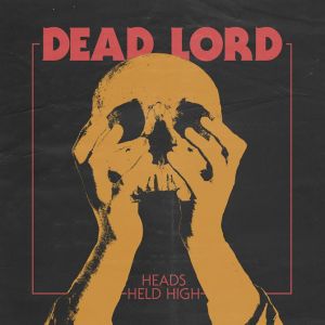 DEAD LORD / HEADS HELD HIGH<BLACK VINYL>
