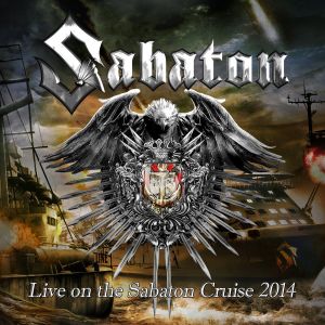 SABATON / サバトン / LIVE ON THE SABATON CRUISE 2014  / サバトン・クルーズ2014!