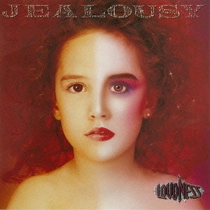 LOUDNESS / ラウドネス / JEALOUSY  / ジェラシー