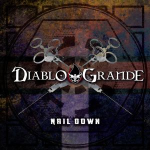 DIABLO GRANDE / ディアブロ・グラン / NAIL DOWN / ネイル・ダウン