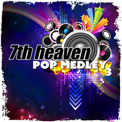 7TH HEAVEN / POP MEDLEY 3