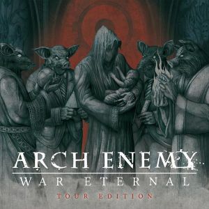 ARCH ENEMY / アーチ・エネミー / WAR ETERNAL (TOUR EDITION) 