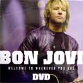 BON JOVI / ボン・ジョヴィ / WELCOME TO WHEREVER YOU ARE(DVD)