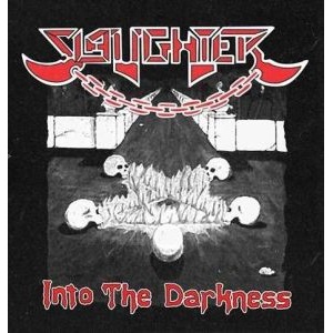 SLUGHTER (from Poland) / INTO THE DARKNESS