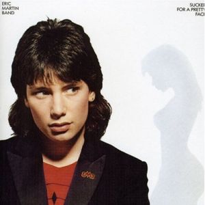 ERIC MARTIN BAND / エリック・マーティン・バンド / SUCKER FOR A PRETTY FACE