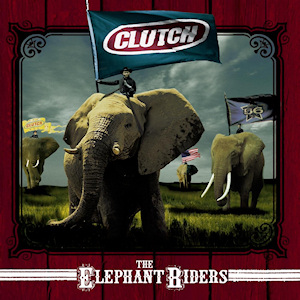 CLUTCH / クラッチ / THE ELEPHANT RIDERS<RED VINYL>