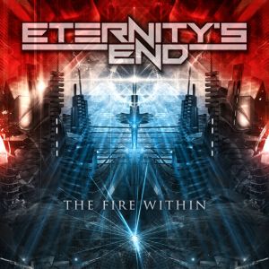 ETERNITY'S END / FIRE WITHIN