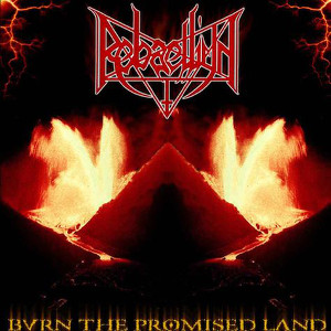 REBAELLIUN / BURN THE PROMISED LAND