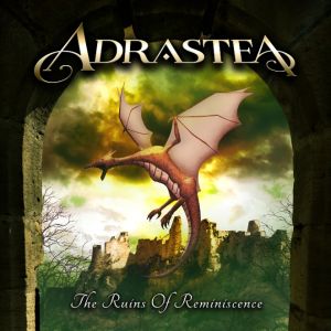 ADRASTEA / アドラステア / THE RUINS OF REMINISCENCE / ザ・ルインズ・オブ・レミニセンス