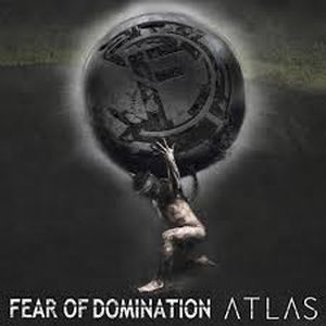 FEAR OF DOMINATION / ATLAS<DIGI>