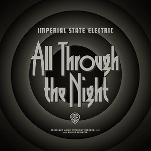 IMPERIAL STATE ELECTRIC / インペリアル・ステイト・エレクトリック / ALL TROUGH THE NIGHT / オール・スルー・ザ・ナイト  