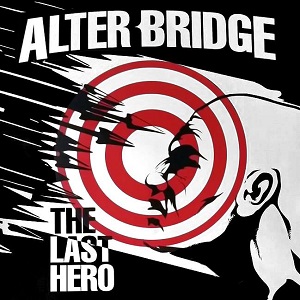 ALTER BRIDGE / アルター・ブリッジ / THE LAST HERO / ザ・ラスト・ヒーロー     