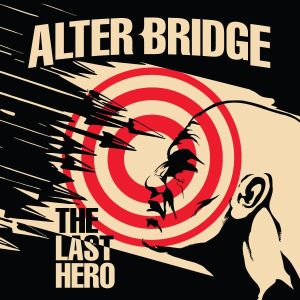 ALTER BRIDGE / アルター・ブリッジ / LAST HERO<DIGI>