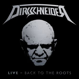 DIRKSCHNEIDER / ダークシュナイダー / LIVE - BACK TO THE ROOTS<2CD/DIGI>