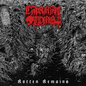 CARNAL TOMB / ROTTEN REMAINS