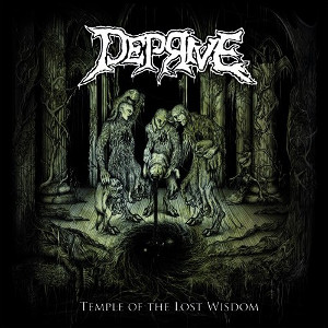 DEPRIVE / TEMPLE OF THE WISDOM