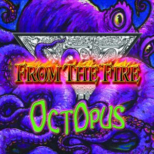 FROM THE FIRE / フロム・ザ・ファイヤー / OCTOPUS