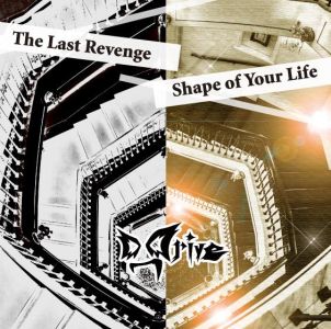 D_Drive / ディー・ドライブ / THE LAST REVENGE / SHAPE OF YOUR LIFE / ザ・ラスト・リヴェンジ / シェイプ・オブ・ユア・ライフ