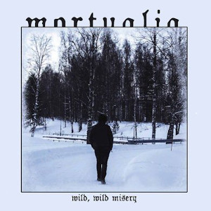 MORTUALIA / WILD, WILD, MESSY