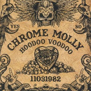 CHROME MOLLY / クロム・モーリー / HOODOO VOODOO