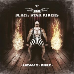 BLACK STAR RIDERS / ブラック・スター・ライダーズ / HEAVY FIRE
