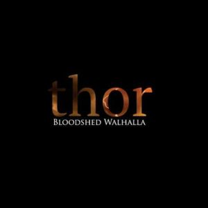 BLOODSHED WALHALLA / THOR