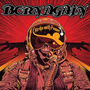 BORN AGAIN / STRIKE WITH POWER