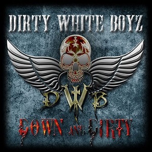 DIRTY WHITE BOYZ / ダーティー・ホワイト・ボーイズ / DOWN N' DIRTY / ダウン・アンド・ダーティー