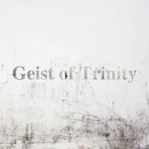 GEIST OF TRINITY / ガイスト・オブ・トリニティー / GEIST OF TRINTY / ガイスト・オブ・トリニティー