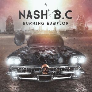 NASH B.C. / BURNING BABYLON