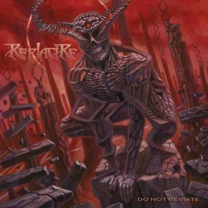 REPLACIRE / DO NOT DEVIATE