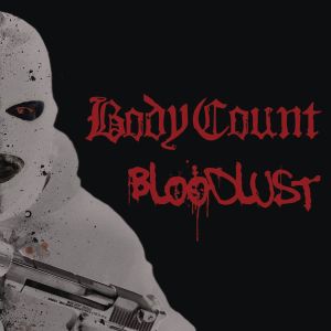 BODY COUNT / ボディ・カウント / BLOODLUST<DIGI>