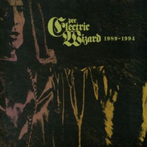 ELECTRIC WIZARD / エレクトリック・ウィザード / 1989-1994(ETERNAL/THY GRIEF ETERNAL/LORD OF PUTREFACTION)