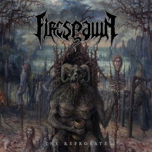 FIRESPAWN / THE REPROBATE