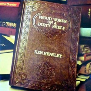 KEN HENSLEY / ケン・ヘンズレー / PROUD WORDS ON A DUSTY SHELF / 誇り高き言霊<紙ジャケット仕様>