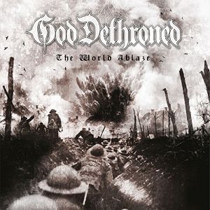 GOD DETHRONED / ゴッド・デスローンド / THE WORLD ABLAZE