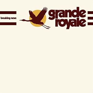 GRANDE ROYALE / BREAKING NEWS<LP>