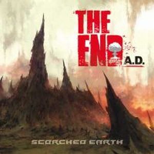 THE END A.D. / ジ・エンド・エー・ディー / SCORCHED EARTH