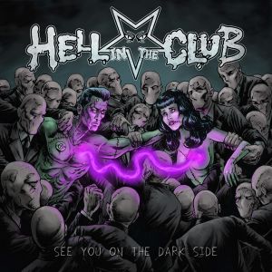 HELL IN THE CLUB / ヘル・イン・ザ・クラブ / SEE YOU ON THE DARK SIDE