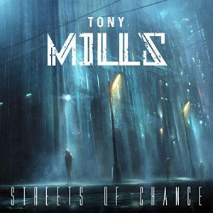 TONY MILLS / トニー・ミルズ / STREETS OF CHANCE<DIGI>