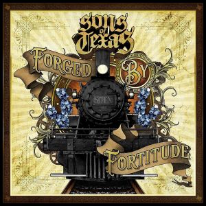 SONS OF TEXAS / サンズ・オブ・テキサス / FORGED BY FORTITUDE