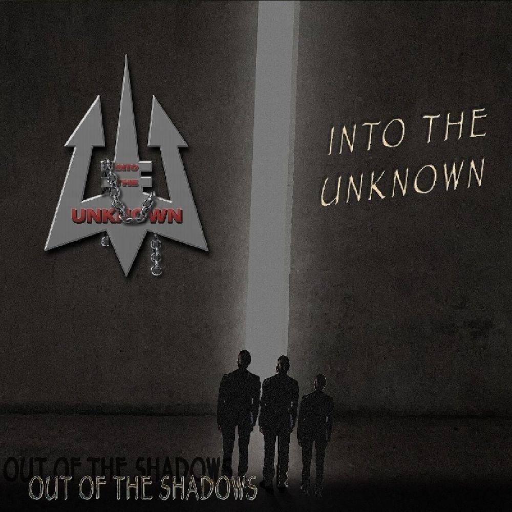 INTO THE UNKNOWN / OUT OF THE SHADOWS
